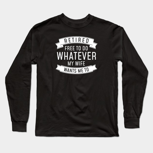 Retired Whatever Long Sleeve T-Shirt by LuckyFoxDesigns